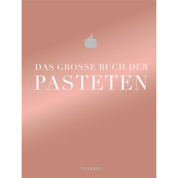 Das große Buch der Pasteten