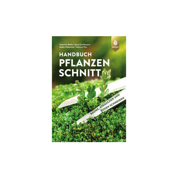 Handbuch Pflanzenschnitt - Bäume, Sträucher und Rosen schneiden
