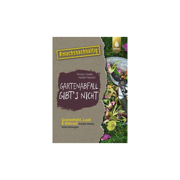 Gartenabfall gibt’s nicht - Grünschnitt, Laub &am