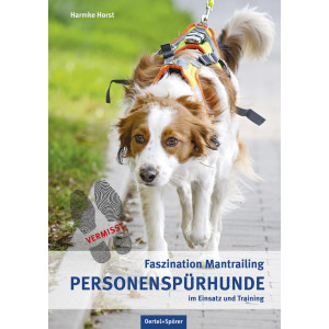 Faszination Mantrailing - Personenspürhunde im...