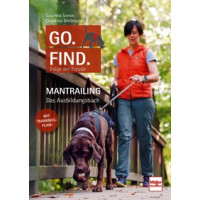 Go. Find. Folge der Freude - Mantrailing - Das Ausbildungsbuch