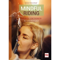 Mindful Riding - Sieben Lektionen für mehr Pferdeglück
