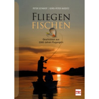 FLIEGENFISCHEN - Geschichten aus 2000 Jahren Flugangeln