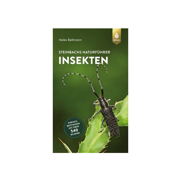 Steinbachs Naturführer Insekten - Einfach bestimmen mit über 540 Bildern
