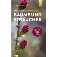 Steinbachs Naturführer Bäume und Sträucher - Einfach bestimmen mit über 1300 Bildern