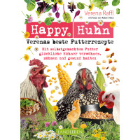 Happy Huhn - Verenas beste Futterrezepte