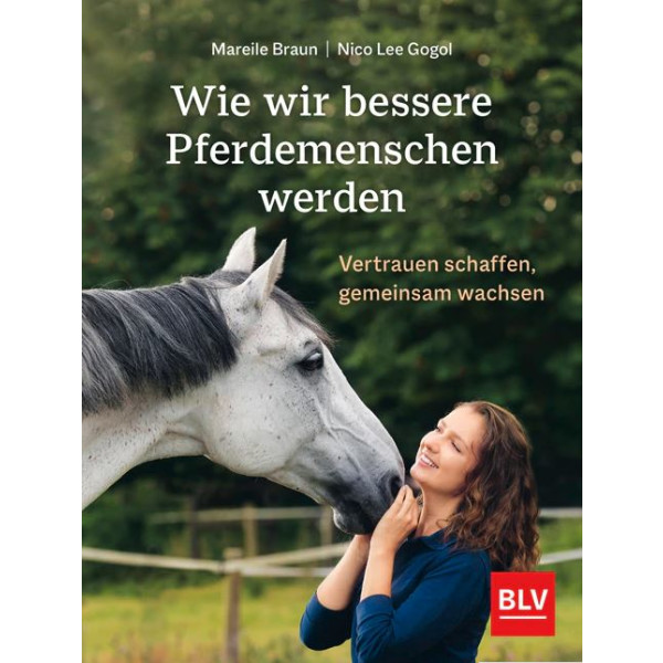Wie wir bessere Pferdemenschen werden - Vertrauen schaffen, gemeinsam wachsen