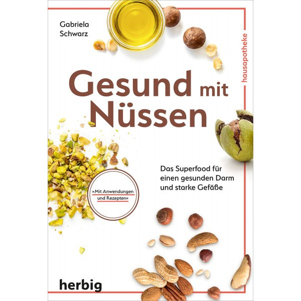 Gesund mit Nüssen - Das Superfood für einen gesunden Darm und starke Gefäße