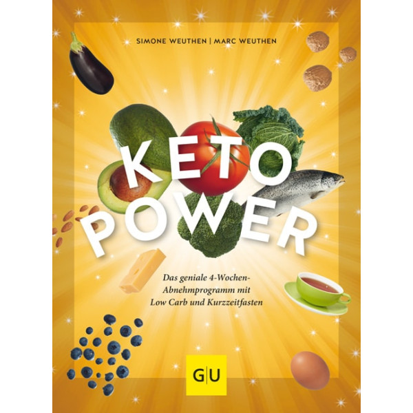 Keto-Power - Das geniale 4-Wochen-Abnehmprogramm mit Low Carb und Kurzzeitfasten