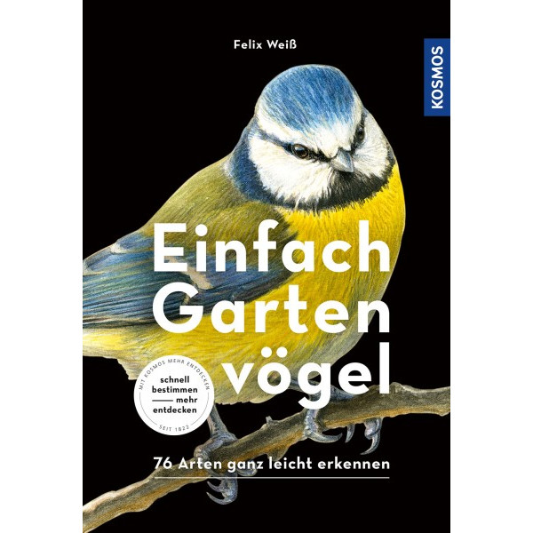 Einfach Gartenvögel - 76 Arten ganz leicht erkennen
