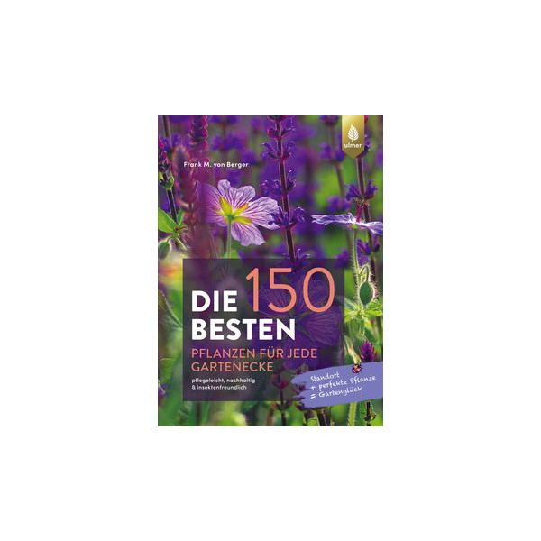 Die 150 BESTEN Pflanzen für jede Gartenecke