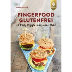 Fingerfood glutenfrei - 50 Party-Rezepte - ganz ohne Mehl