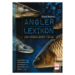 Angler-Lexikon der S&uuml;&szlig;wasserfische