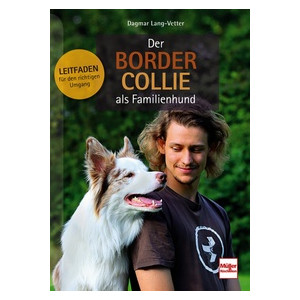 Der Border Collie als Familienhund - Leitfaden für...