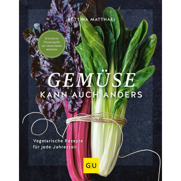 Gemüse kann auch anders - Vegetarische Rezepte für jede Jahreszeit