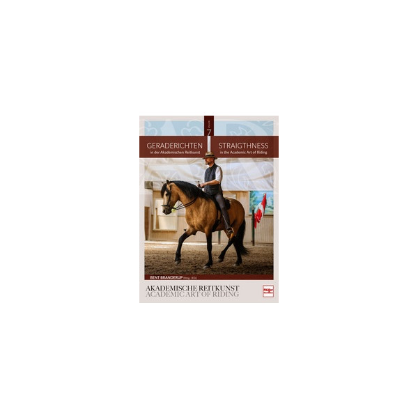 Geraderichten in der Akademischen Reitkunst - Straightness in the Academic Art of Riding (BAND 7)