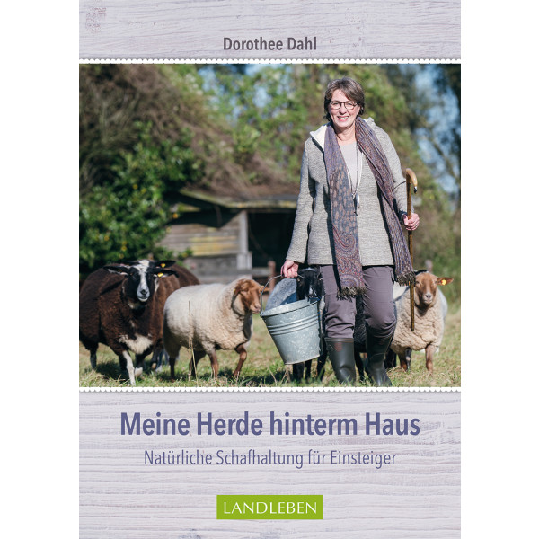 Meine Herde hinterm Haus - Natürliche Schafhaltung für Einsteiger