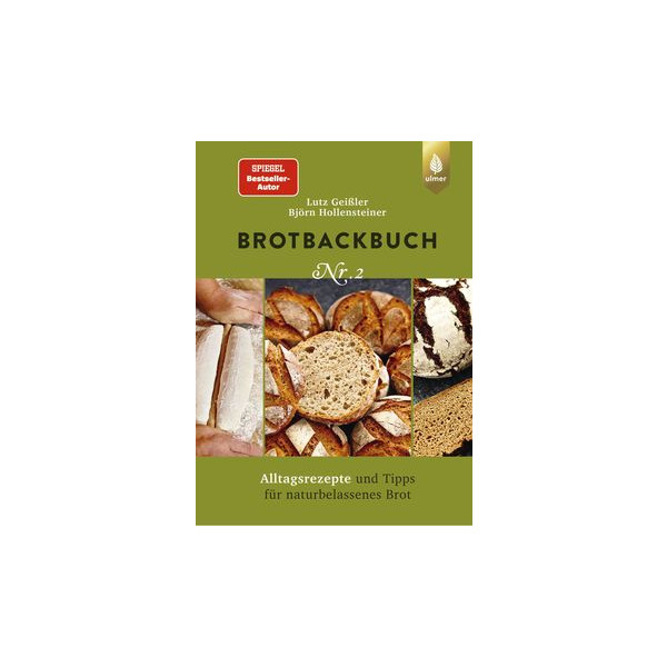 Brotbackbuch Nr. 2 - Alltagsrezepte und Tipps für naturbelassenes Brot