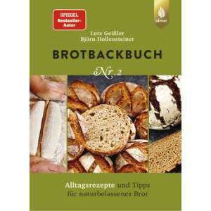 Brotbackbuch Nr. 2 - Alltagsrezepte und Tipps für...