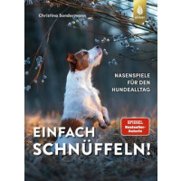 Einfach schnüffeln! - Nasenspiele für den Hundealltag