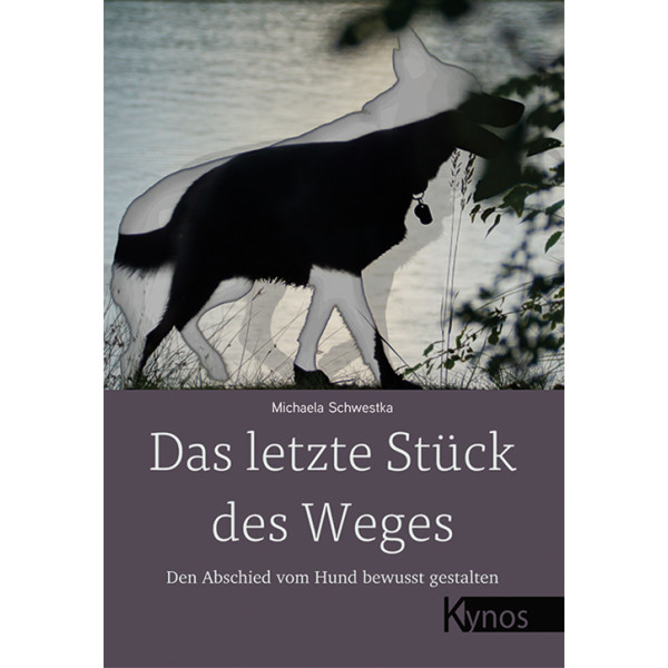 Das letzte Stück des Weges - Den Abschied vom Hund bewu