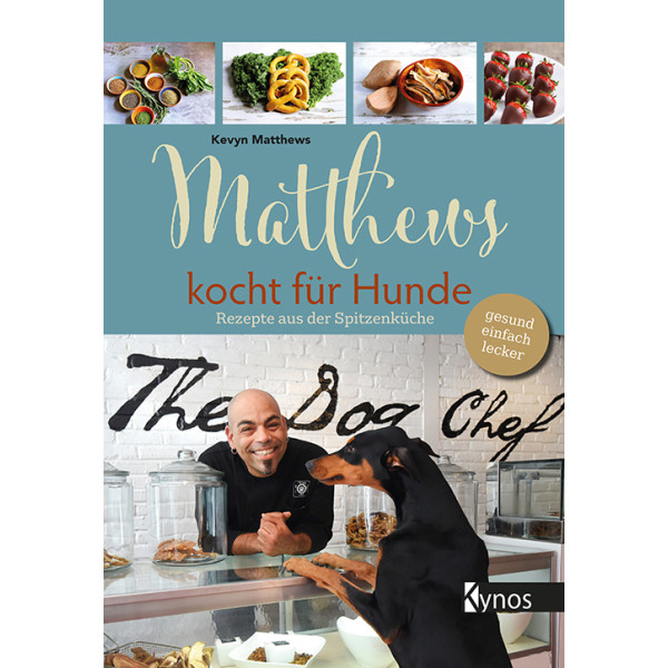 Matthews kocht für Hunde - Rezepte aus der Spitzenk&uum