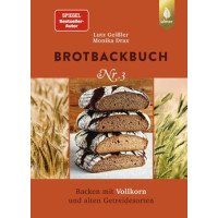 Brotbackbuch Nr. 3 - Backen mit Vollkorn und alten Getreidesorten