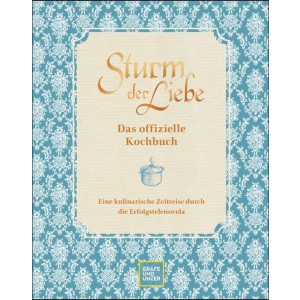 Das offizielle Sturm der Liebe-Kochbuch - Eine...