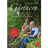 Gärtnern für ein langes Leben - Eine Anleitung für Weisheit, Gelassenheit & Glück