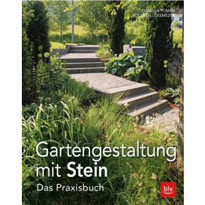Gartengestaltung mit Stein - Das Praxisbuch