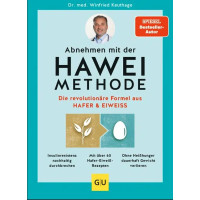 Abnehmen mit der HAWEI-Methode - Die revolutionäre Formel aus HAFER & EIWEISS