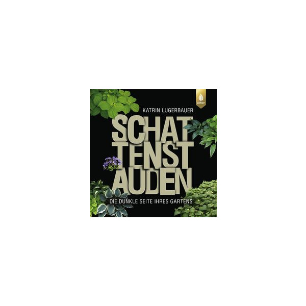 Schattenstauden - Die dunkle Seite Ihres Gartens