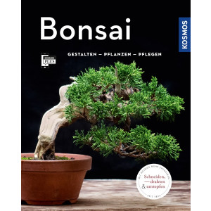 Bonsai - Gestalten - Pflanzen - Pflegen