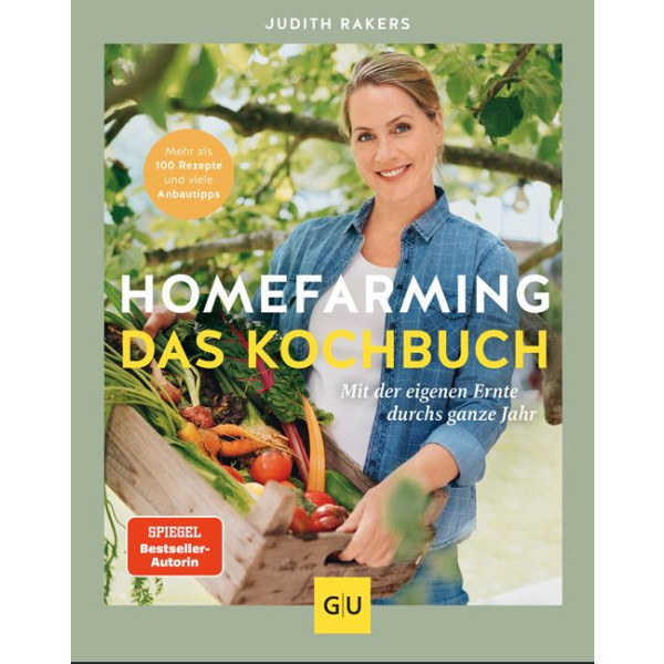 Homefarming: Das Kochbuch - Mit der eigenen Ernte durchs gan