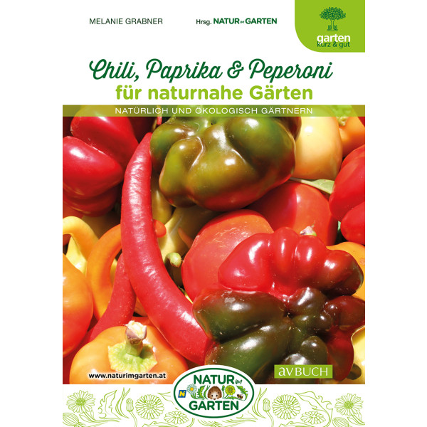 Chili, Paprika und Peperoni - Natürlich und ökologisch gärtnern