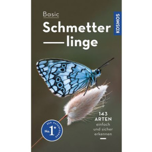 Basic Schmetterlinge - 143 Arten einfach und sicher erkennen