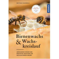 Bienenwachs und Wachskreislauf - Umfassendes Wissen und praktische Anleitung zur Wachsautarken Imkerei