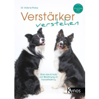 Verstärker verstehen - Über den Einsatz von Belohnung im Hundetraining - aktualisierte und erweiterte Auflage 2023