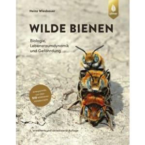 Wilde Bienen - Biologie, Lebensraumdynamik und...