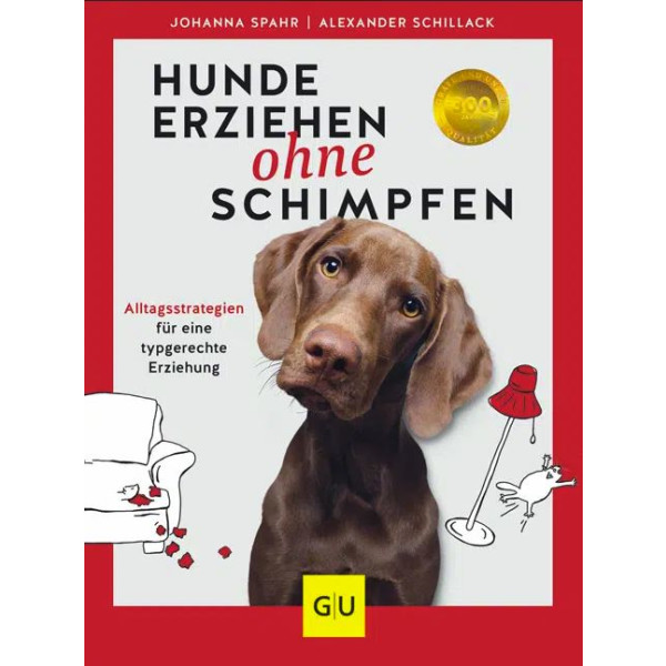 Hunde erziehen ohne Schimpfen - Alltagssituationen für eine typgerechte Erziehung