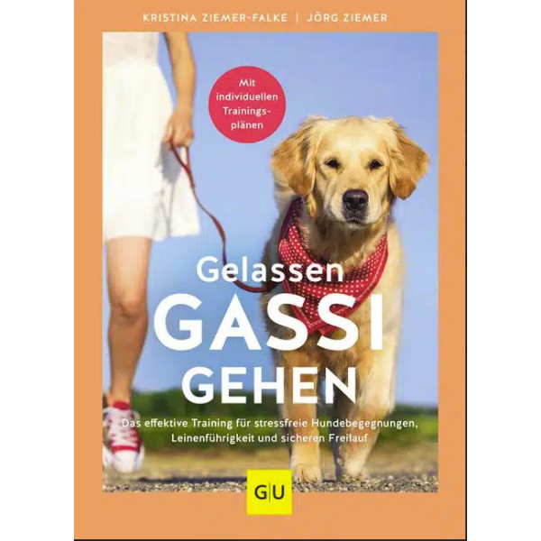 Gelassen Gassi gehen - Das effektive Training für stressfreie Hundebegegnungen, Leinenführigkeit und sicheren Freilauf