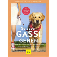 Gelassen Gassi gehen - Das effektive Training für stressfreie Hundebegegnungen, Leinenführigkeit und sicheren Freilauf