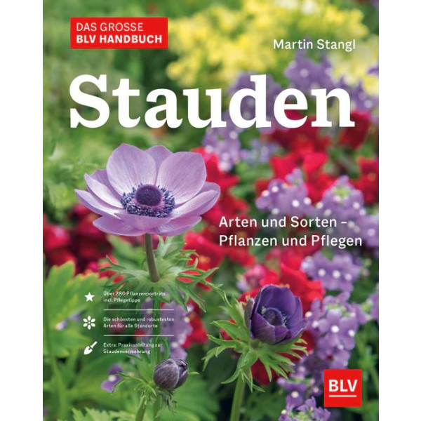 Das BLV Handbuch Stauden - Arten und Sorten - Pflanzen und Pflegen