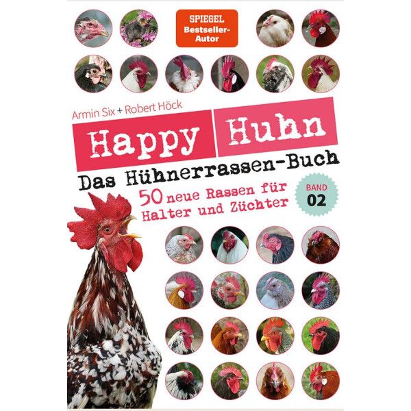 Happy Huhn – Das Hühnerrassenbuch - ...für Hühnerhalter und Rassezüchter. Band 2
