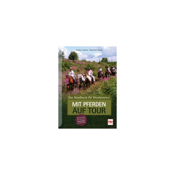 Mit Pferden auf Tour - Das Handbuch für Wanderreiter