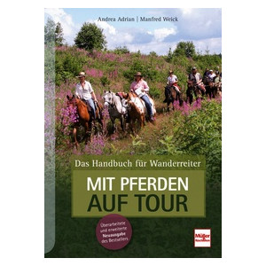 Mit Pferden auf Tour - Das Handbuch für Wanderreiter