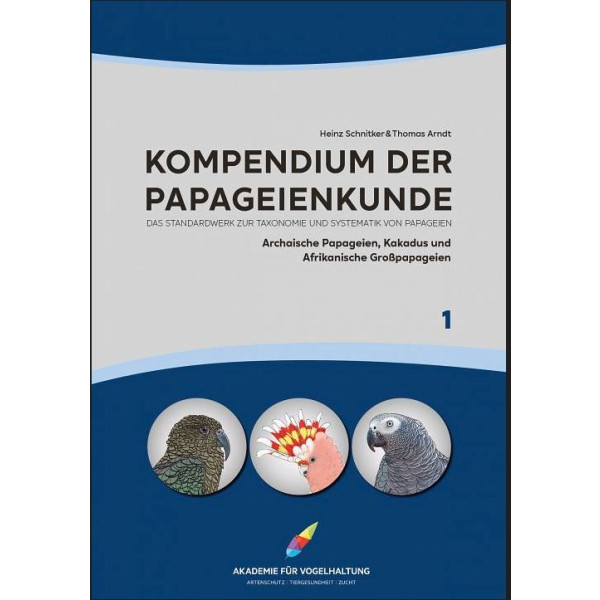 Kompendium der Papageienkunde Band 1