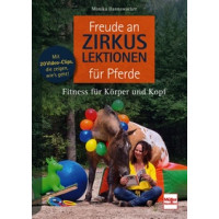 Freude an Zirkuslektionen für Pferde - Fitness für Körper und Kopf