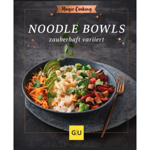 Noodle Bowls - zauberhaft variiert