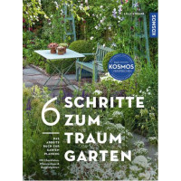 6 Schritte zum Traumgarten - Das Arbeitsbuch zur Gartenplanung